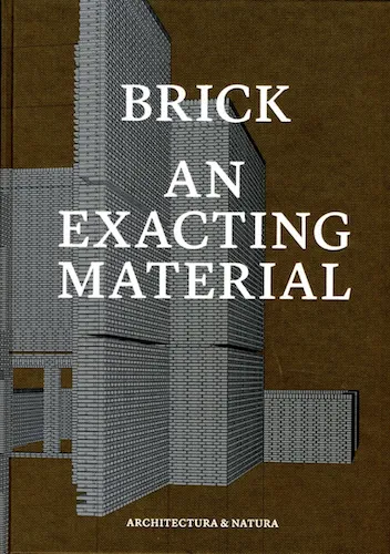 Brick: An Exacting Material